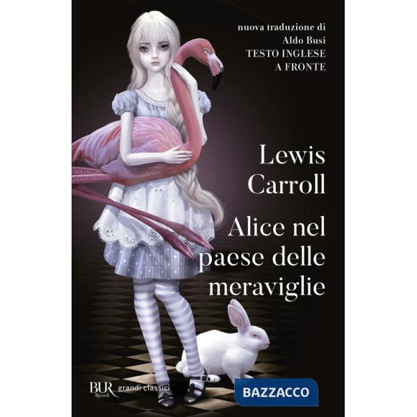 Alice nel paese delle meraviglie. Testo inglese a fronte