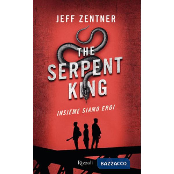 Serpent King. Insieme siamo eroi (The)
