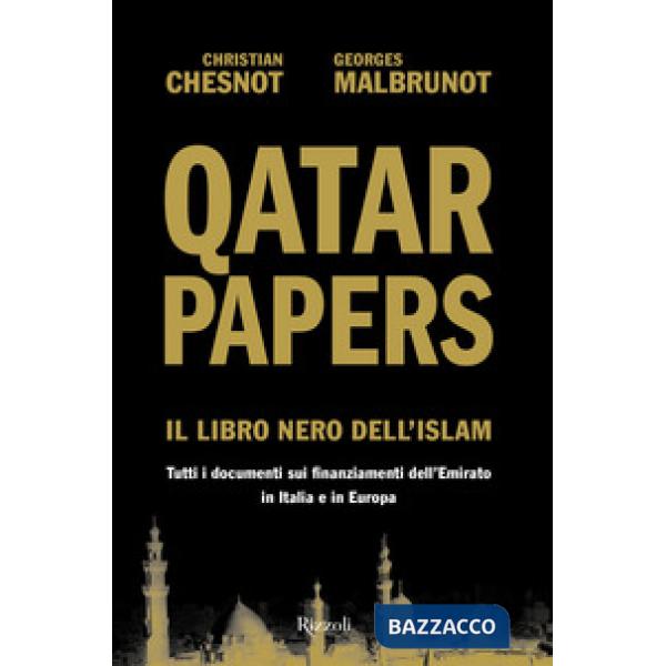 Qatar Papers. Il libro nero dell'Islam. Tutti i documenti sui finanziamenti dell