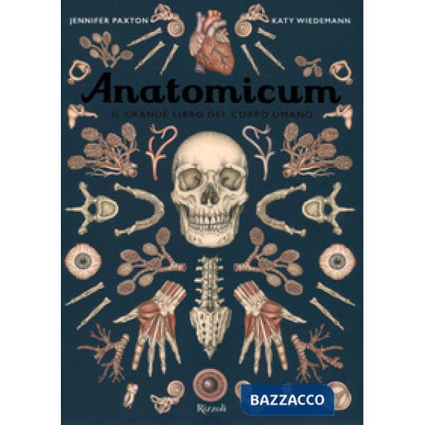 Anatomicum. Il grande libro del corpo umano. Ediz. a colori