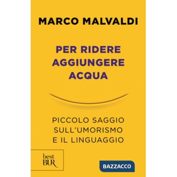 Per ridere aggiungere acqua. Piccolo saggio sull'umorismo e il linguaggio