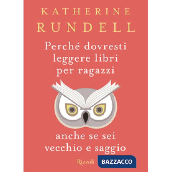 Perché dovresti leggere libri per ragazzi anche se sei vecchio e saggio
