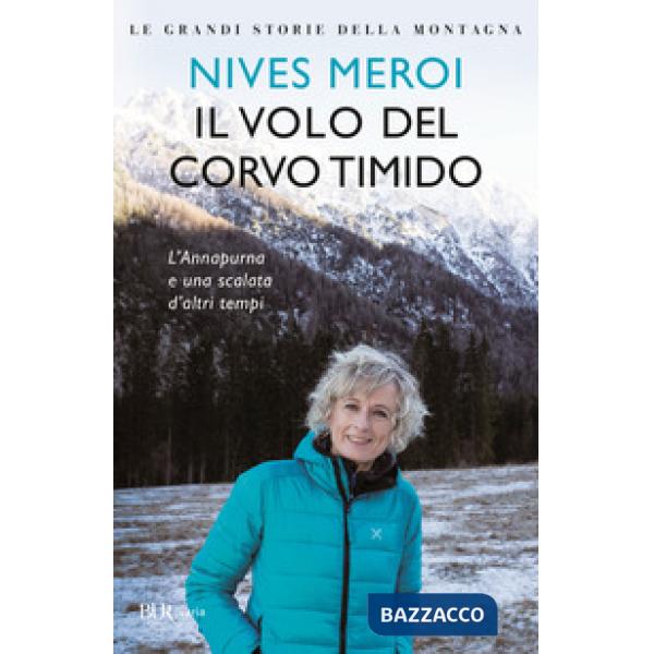 Volo del corvo timido. L'Annapurna e una scalata d'altri tempi (Il)