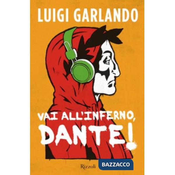 VAI ALL'INFERNO DANTE