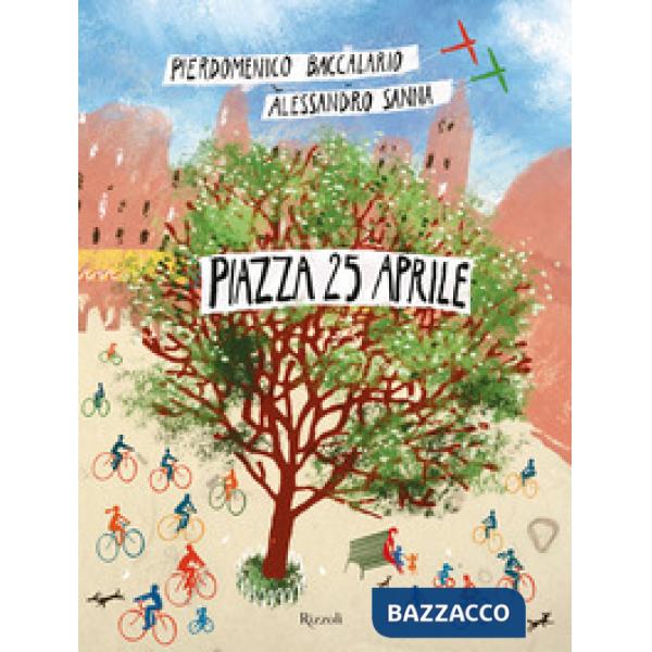 Piazza 25 aprile. Ediz. a colori
