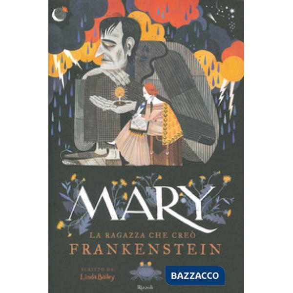 Mary. La ragazza che creò Frankenstein. Ediz. a colori