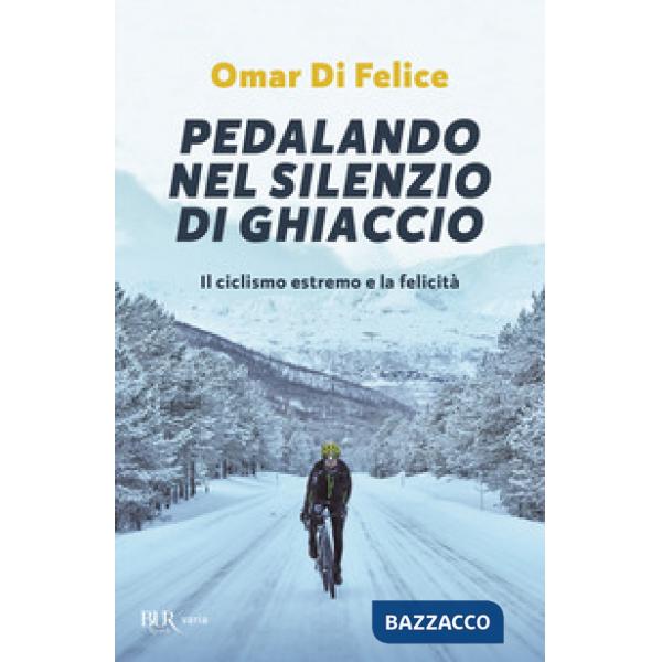 Pedalando nel silenzio di ghiaccio. Il ciclismo estremo e la felicità