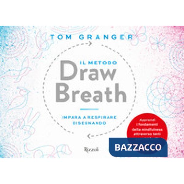 Metodo Draw Breath. Impara a respirare disegnando (Il)