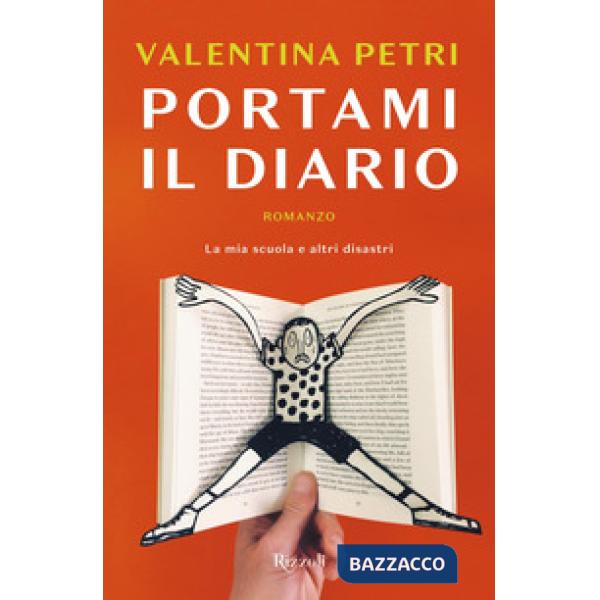 Portami il diario. La mia scuola e altri disastri