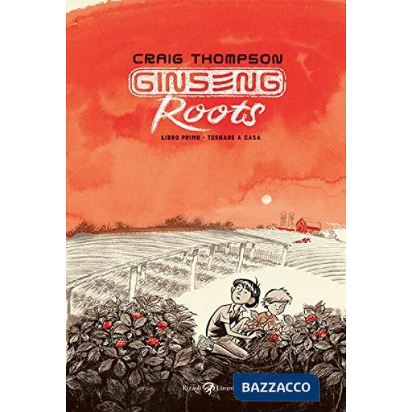 Ginseng Roots. Vol. 1: Tornare a casa