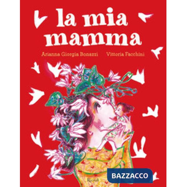 Mia mamma. Ediz. a colori (La)