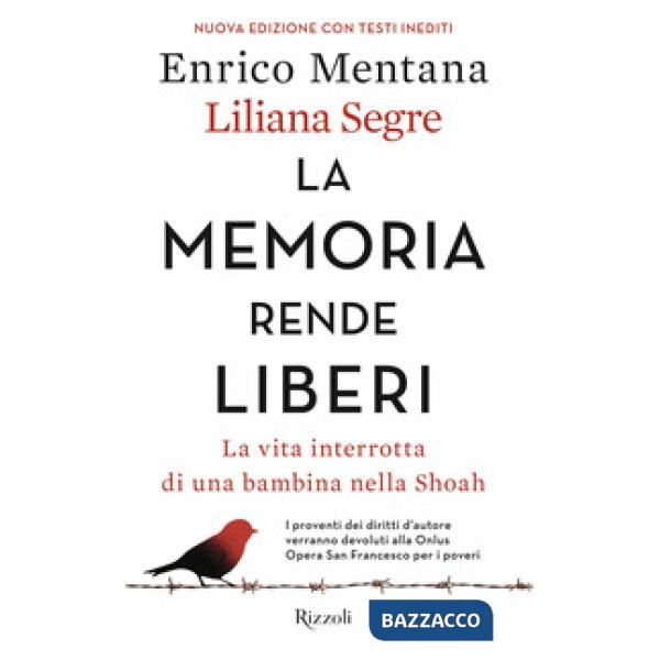 Memoria rende liberi. La vita interrotta di una bambina nella Shoah. Nuova ediz. (La)