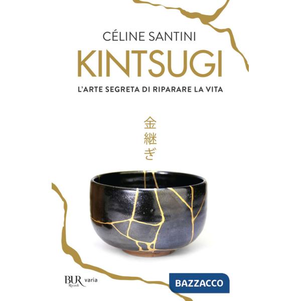 Kintsugi. L'arte segreta di riparare la vita