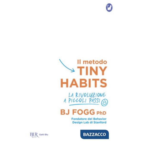 Metodo Tiny Habits. La rivoluzione a piccoli passi (Il)