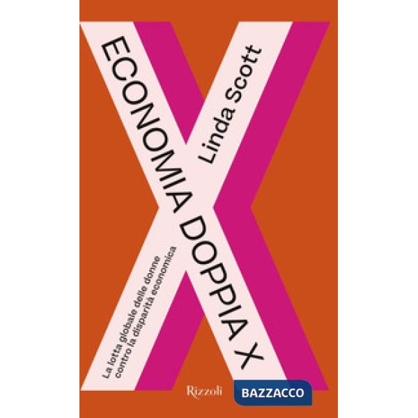 Economia doppia X. La lotta globale delle donne contro la disparità economica