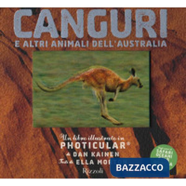 Canguri e altri animali dell'Australia. Un libro illustrato in Photicular®. Ediz. a colori