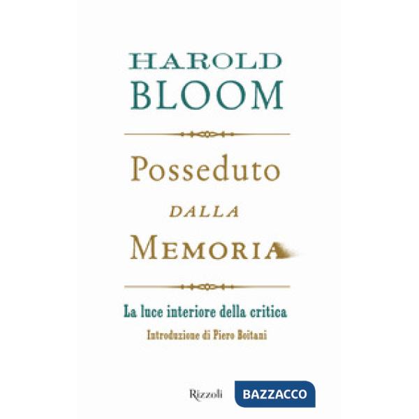 Posseduto dalla memoria. La luce interiore della critica
