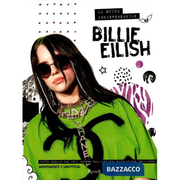 Billie Eilish. La guida indispensabile