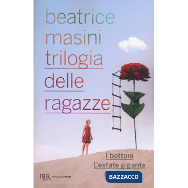 Trilogia delle ragazze: I bottoni-L'estate gigante-Giù la zip