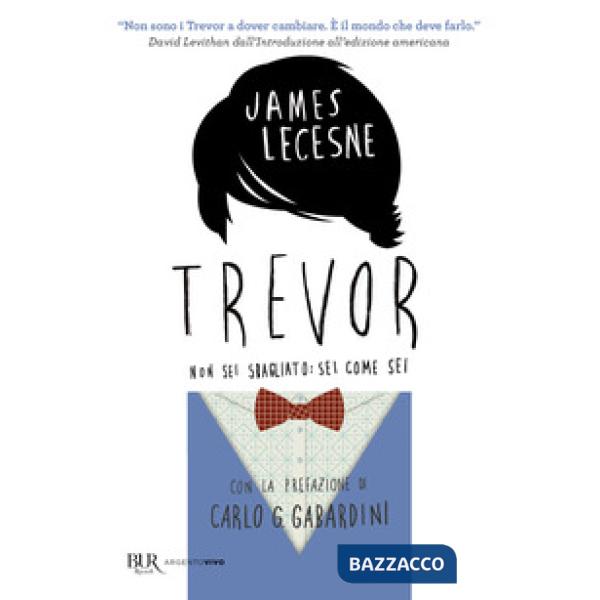 Trevor. Non sei sbagliato: sei come sei