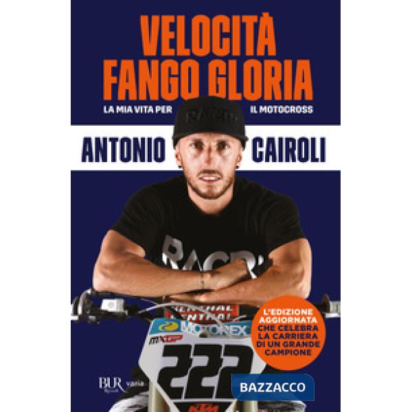 Velocità, fango, gloria. La mia vita per il motocross. Ediz. ampliata