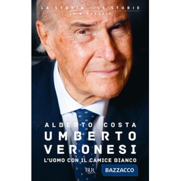 Umberto Veronesi. L'uomo con il camice bianco