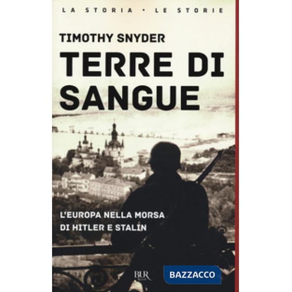 Terre di sangue. L'Europa nella morsa di Hitler e Stalin