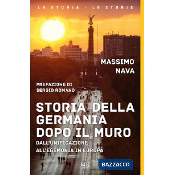 Storia della Germania dopo il muro. Dall'unificazione all'egemonia in Europa