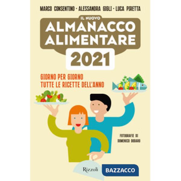 Nuovo almanacco alimentare 2021. Giorno per giorno tutte le ricette dell'anno (Il)