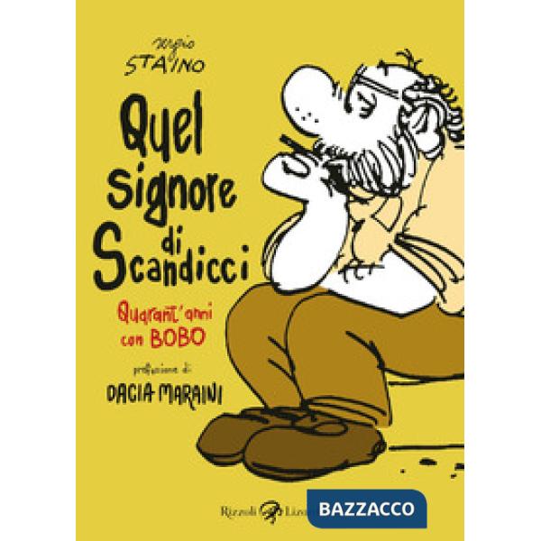 Quel signore di Scandicci. Quarant'anni con Bobo