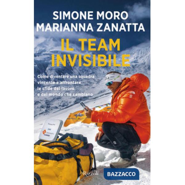 Team invisibile. Come diventare una squadra vincente e affrontare le sfide del lavoro e del mondo che cambiano (Il)