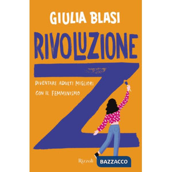 Rivoluzione Z. Diventare adulti migliori con il femminismo