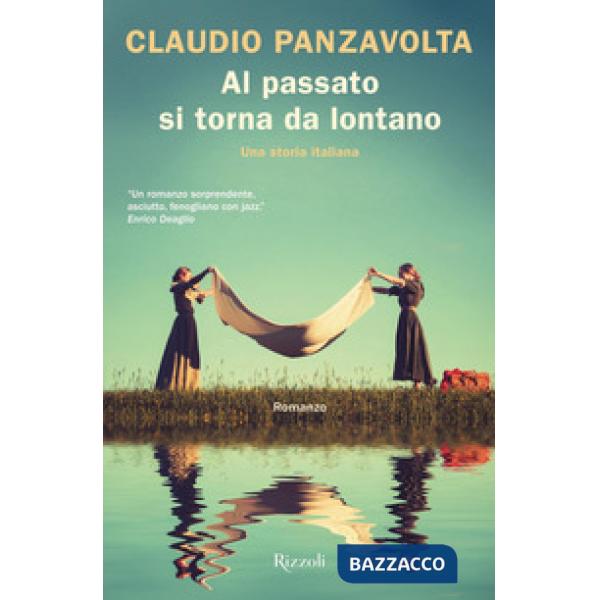 Al passato si torna da lontano. Una storia italiana