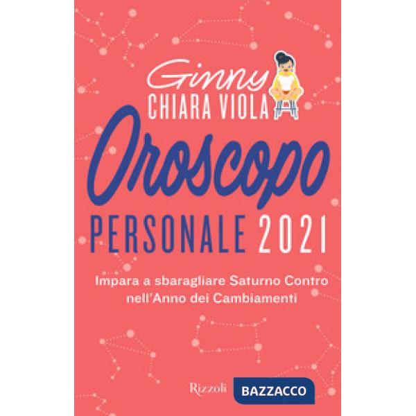 Oroscopo personale 2021. Impara a sbaragliare Saturno contro nell'anno dei cambiamenti