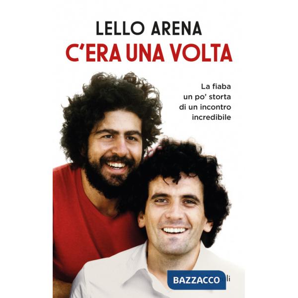 C'era una volta. La fiaba un po' storta di un incontro incredibile