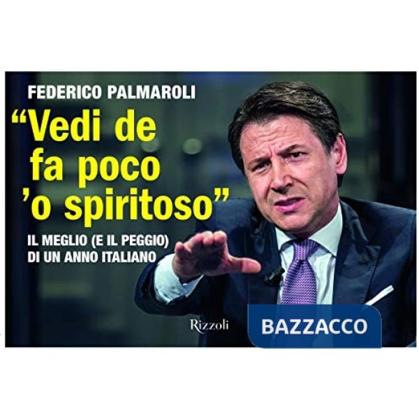 «Vedi de fa poco 'o spiritoso». Il meglio (e il peggio) di un anno italiano