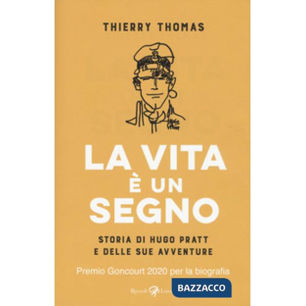 Vita è un segno. Storia di Hugo Pratt e delle sue avventure (La)