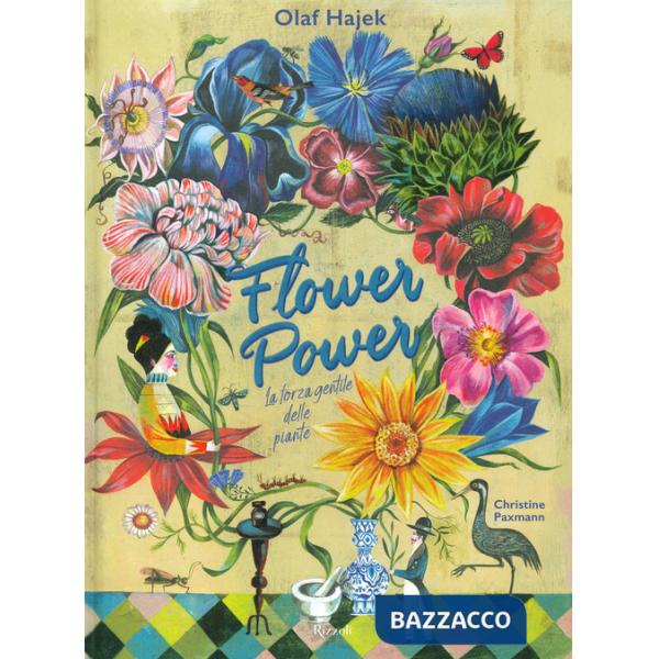 Flower power. La forza gentile delle piante. Ediz. a colori