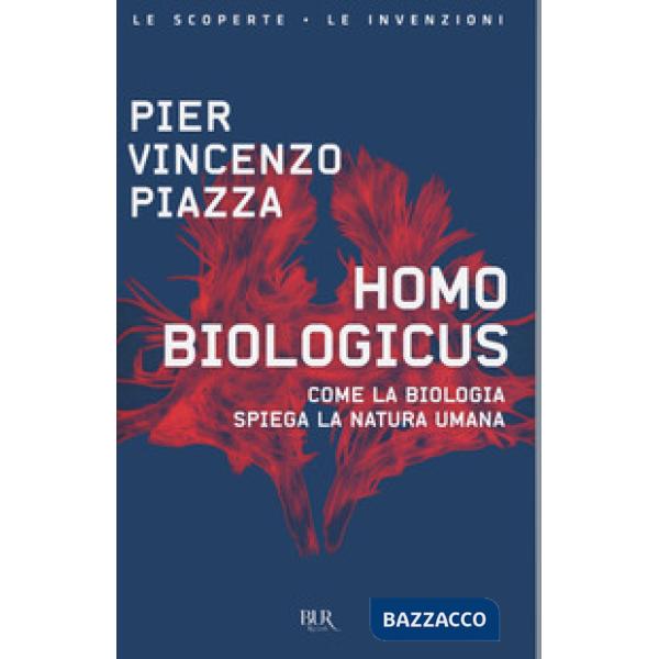 Homo biologicus. Come la biologia spiega la natura umana
