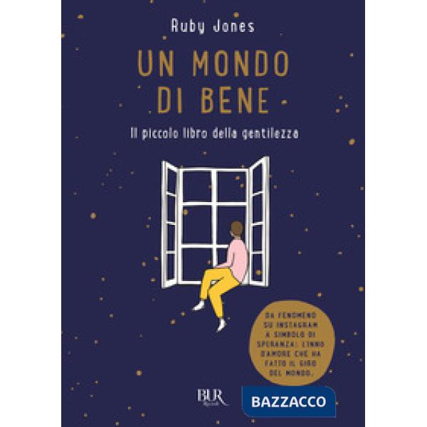 Mondo di bene. Il piccolo libro della gentilezza. Ediz. a colori (Un)
