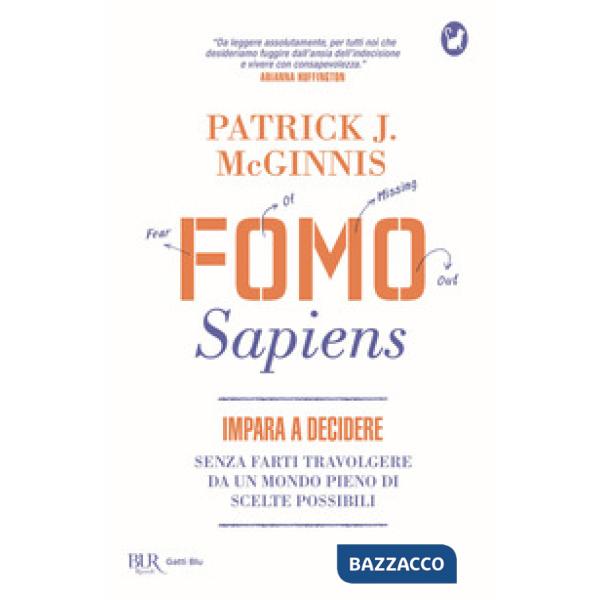 Fomo Sapiens. Impara a decidere senza farti travolgere da un mondo pieno di scelte possibili