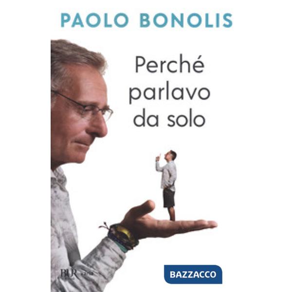 Perché parlavo da solo