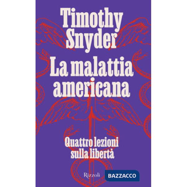 Malattia americana. Quattro lezioni sulla libertà (La)