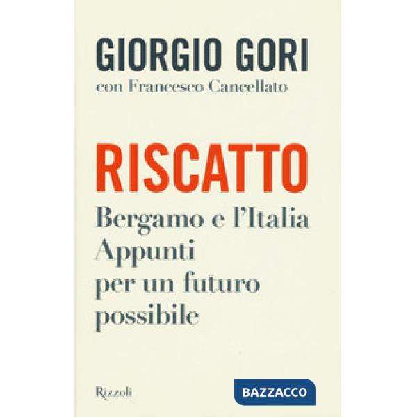 Riscatto. Bergamo e l'Italia. Appunti per un futuro possibile