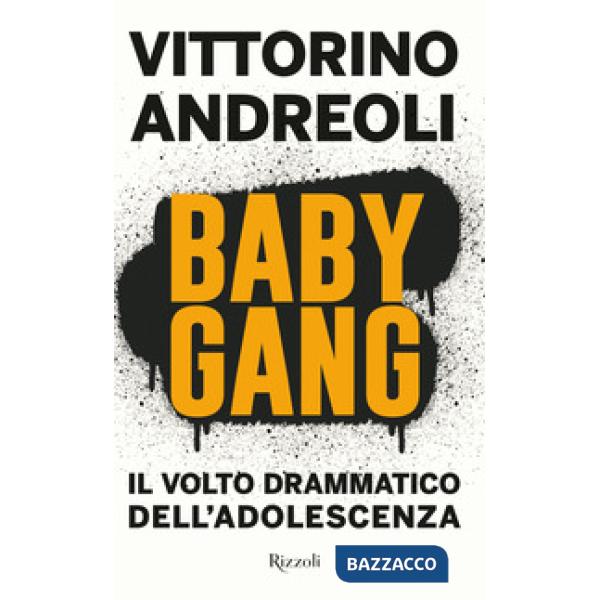 Baby gang. Il volto drammatico dell'adolescenza