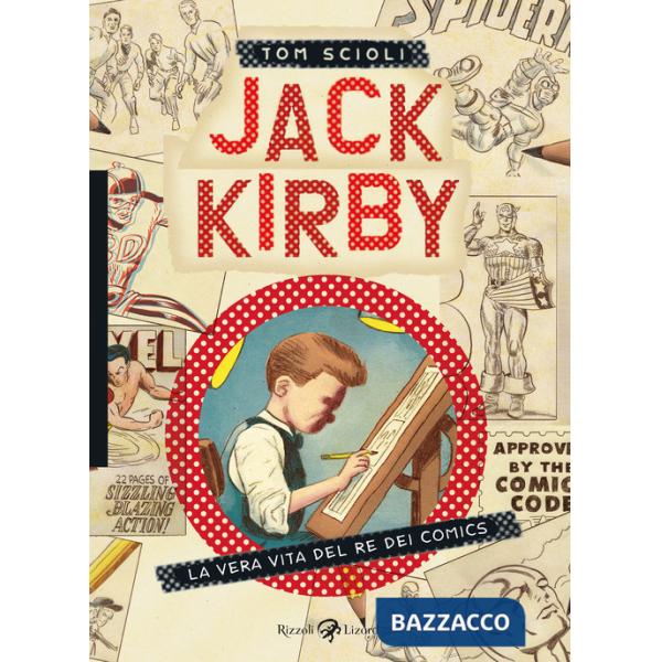 Jack Kirby. La vera vita del re dei comics