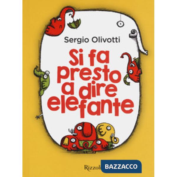 Si fa presto a dire elefante