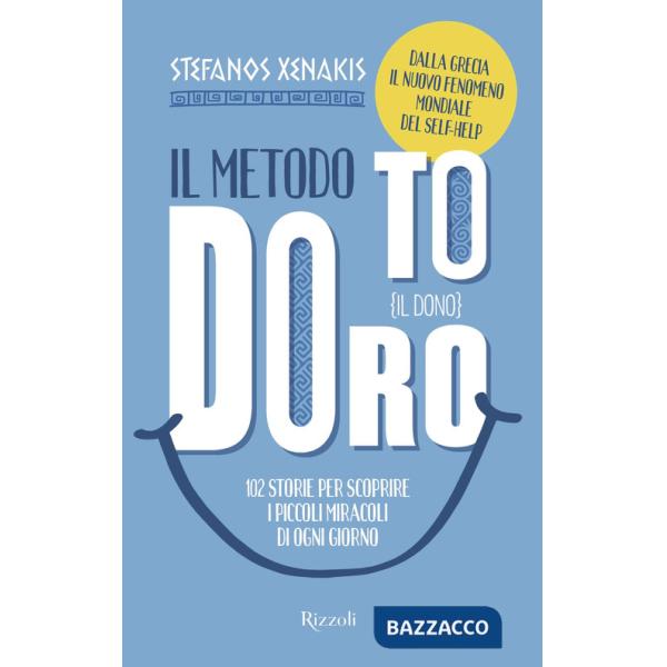 Metodo To Doro. Il dono. 102 storie per scoprire i piccoli miracoli di ogni giorno (Il)