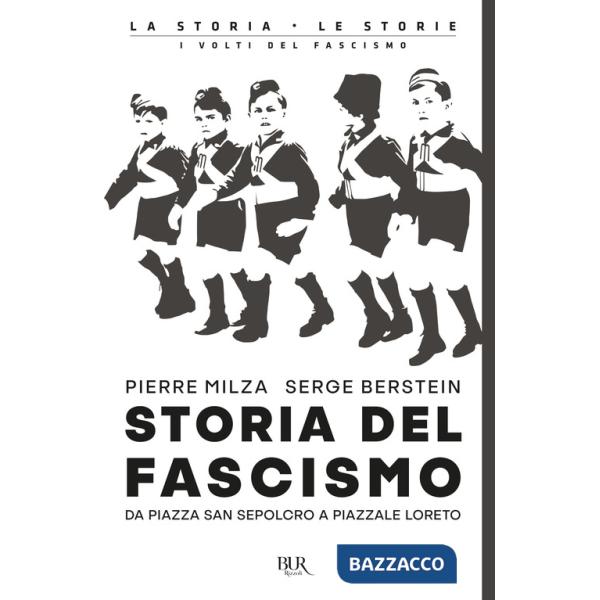Storia del fascismo. Da piazza San Sepolcro a Piazzale Loreto