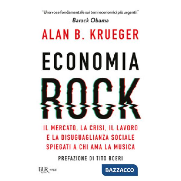 Economia rock. Il mercato, la crisi, il lavoro e la disuguaglianza sociale spiegati a chi ama la musica